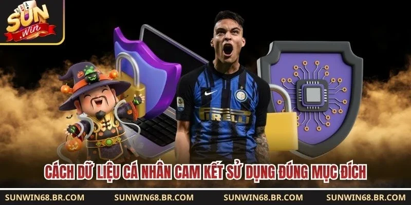Cách dữ liệu cá nhân cam kết sử dụng đúng mục đích 