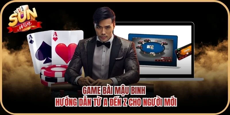 Game Bài Mậu Binh - Hướng Dẫn Từ A Đến Z Cho Người Mới