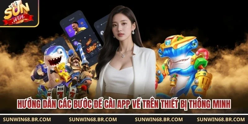 Hướng dẫn các bước để cài app về trên thiết bị thông minh 