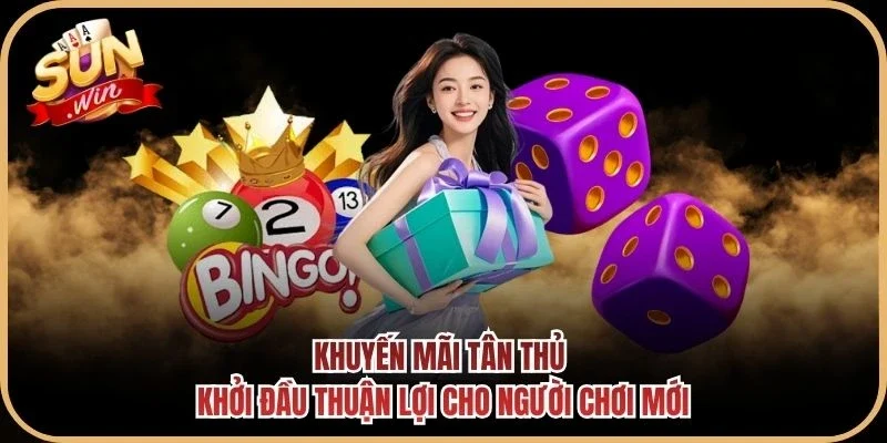 Khuyến Mãi Tân Thủ - Khởi Đầu Thuận Lợi Cho Người Chơi Mới