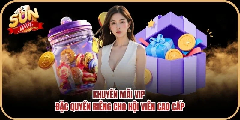Khuyến Mãi Vip - Đặc Quyền Riêng Cho Hội Viên Cao Cấp