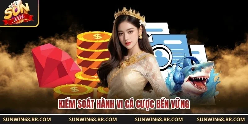 Kiểm soát hành vi cá cược bền vững