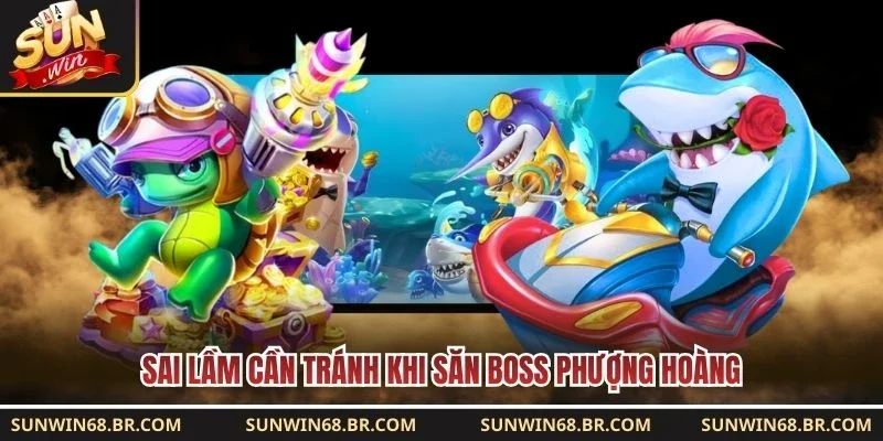 Sai lầm cần tránh khi săn boss Phượng Hoàng
